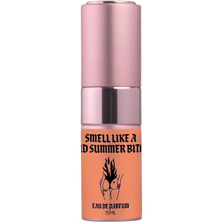 Smell Like a Bad Summer Bitch